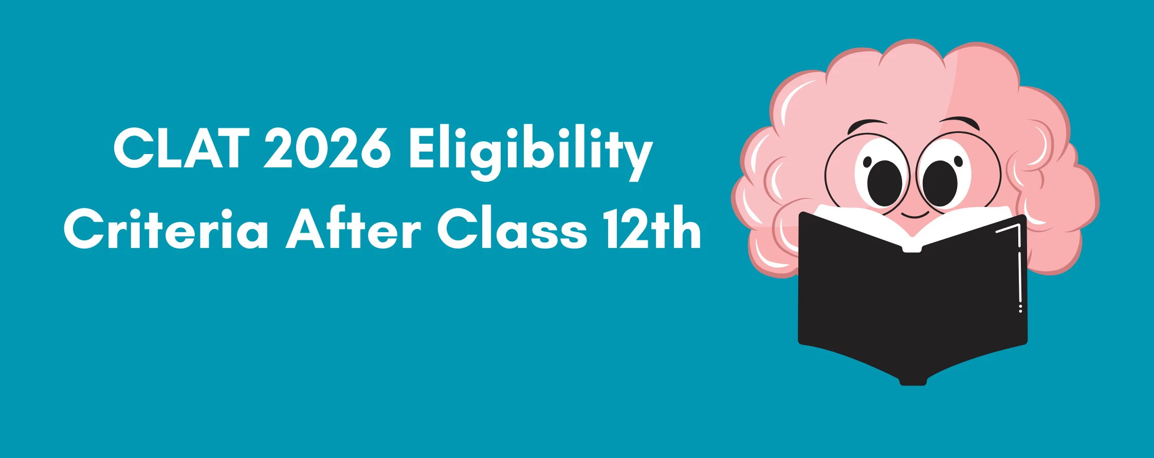 CLAT 2026 Eligibility Criteria After Class 12th